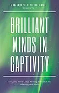 E-Book (epub) Brilliant Minds in Captivity von Roger W Upchurch