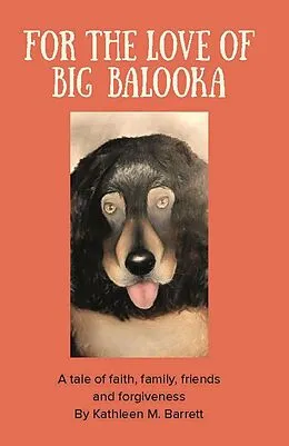 E-Book (epub) FOR THE LOVE OF BIG BALOOKA von Kathleen M. Barrett
