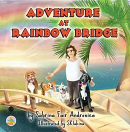 E-Book (epub) Adventure At Rainbow Bridge von Sabrina Fair Andronica, Sklakina Sklakina
