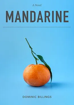 E-Book (epub) Mandarine von Dominic Billings