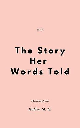 eBook (epub) The Story Her Words Told de Nafira M. H.