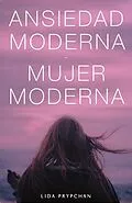 E-Book (epub) Ansiedad Moderna, Mujer Moderna von Lida Prypchan