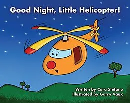 E-Book (epub) Good Night, Little Helicopter! von Cara Stefano