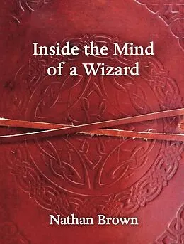 E-Book (epub) Inside the Mind of a Wizard von Nathan Brown