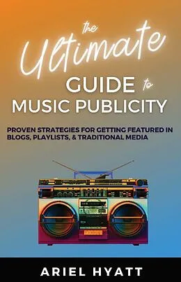 E-Book (epub) The Ultimate Guide to Music Publicity von Ariel Hyatt