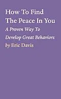 E-Book (epub) How To Find The Peace In You von Eric Davis