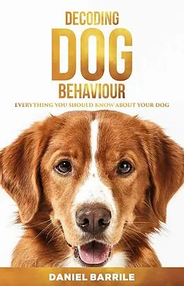 E-Book (epub) Decoding Dog Behaviour von Daniel Barrile
