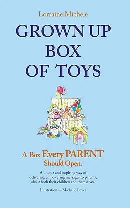 E-Book (epub) Grown Up Box of Toys - A Box Every Parent Should Open! von Lorraine Michele