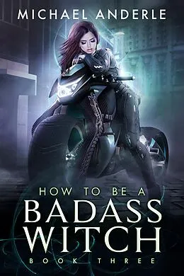 E-Book (epub) How to be a Badass Witch von Michael Anderle