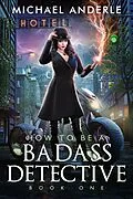E-Book (epub) How to be a Badass Detective von Michael Anderle