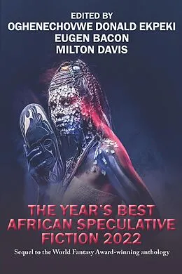 E-Book (epub) Year's Best African Speculative Fiction (2022) von Oghenechovwe Donald Ekpeki, Eugen Bacon, Milton Davis