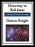 E-Book (epub) Doorway to Kal-Jmar von Damon Knight