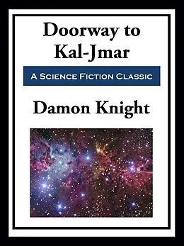 E-Book (epub) Doorway to Kal-Jmar von Damon Knight