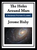 E-Book (epub) The Holes Around Mars von Jerome Bixby