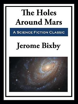 E-Book (epub) The Holes Around Mars von Jerome Bixby