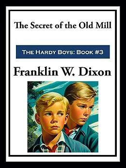 E-Book (epub) The Secret of the Old Mill von Franklin Dixon