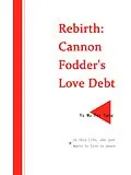 E-Book (epub) Rebirth: Cannon Fodder's Love Debt von Yu MuFeiYang