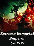 E-Book (epub) Extreme Immortal Emperor von Qian YuMo