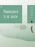 E-Book (epub) Transmigrate to be Queen von Lao YaoJing