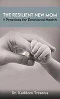 E-Book (epub) Resilient New Mom von Kathleen Tresness