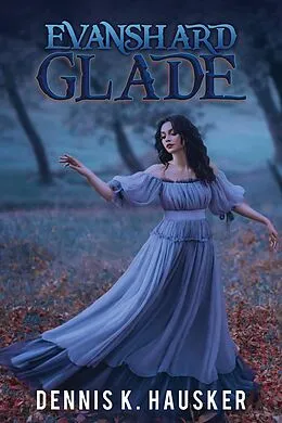 E-Book (epub) Evanshard Glade von Dennis K. Hausker