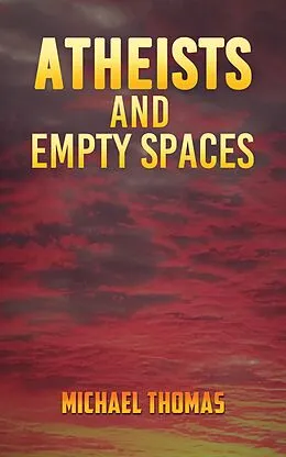E-Book (epub) Atheists and Empty Spaces von Michael Thomas