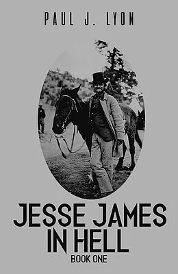 E-Book (epub) Jesse James in Hell - Book One von Paul J. Lyon