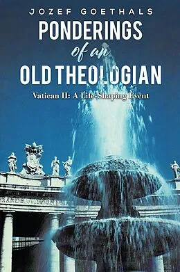 E-Book (epub) Ponderings of an Old Theologian von Jozef Goethals
