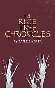 Couverture cartonnée The Rice Tree Chronicles de Earle S Hotta