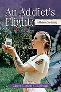 E-Book (epub) An Addict's Flight von Megan Johnson McCullough