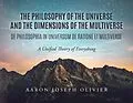 E-Book (epub) THE PHILOSOPHY OF THE UNIVERSE AND THE DIMENSIONS OF THE MULTIVERSE von Aaron Olivier