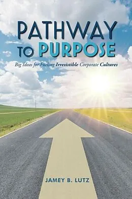 E-Book (epub) Pathway to Purpose von Jamey Lutz