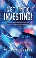 E-Book (epub) Get Into Investing! von William Seeds