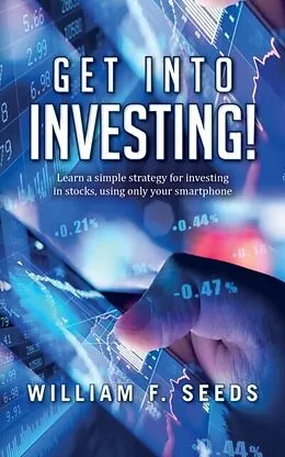E-Book (epub) Get Into Investing! von William Seeds