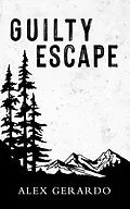 E-Book (epub) Guilty Escape von Alex Gerardo
