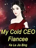 E-Book (epub) My Cold CEO Fiancee von Ke LeJiaBing