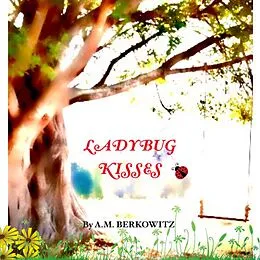 E-Book (epub) Ladybug Kisses von A. M. Berkowitz