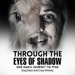E-Book (epub) Through the Eyes of Shadow - One Man's Journey to PTSD von Greg Dean