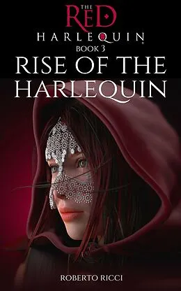 E-Book (epub) Rise of the Harlequin von Roberto Ricci