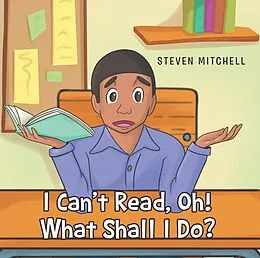 E-Book (epub) I Can't Read, Oh! What Shall I Do? von Steven Mitchell
