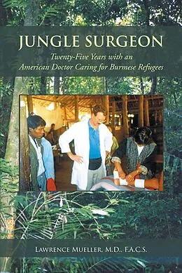 E-Book (epub) Jungle Surgeon von Lawrence Mueller M. D. F. A. C. S.