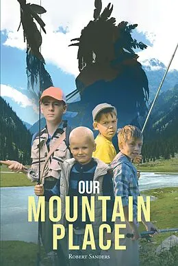 E-Book (epub) Our Mountain Place von Robert Sanders