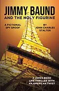 E-Book (epub) Jimmy Baund and the Holy Figurine von John Charles Stalter