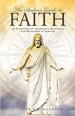 E-Book (epub) The Seeker's Guide to Faith von J. Peter Baumgarten