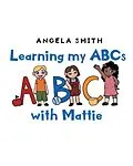 E-Book (epub) Learning my ABCs with Mattie von Angela Smith