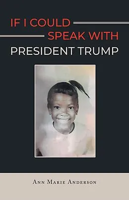 E-Book (epub) If I Could Speak With President Trump von Ann Marie Anderson