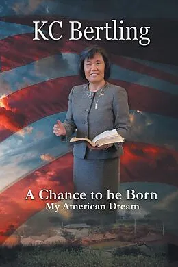 E-Book (epub) A Chance to Be Born von Kc Bertling