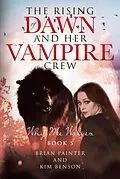 E-Book (epub) The Rising of Dawn and Her Vampire Crew von Brian Painter, Kim Benson