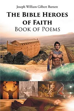 E-Book (epub) The Bible Heroes of Faith Book of Poems von Joseph William Gilbert Barnett