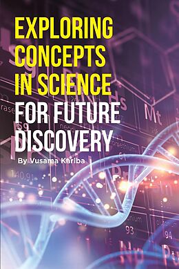 eBook (epub) Exploring Concepts in Science for Future Discovery de Vusama Kariba